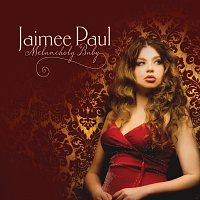 Jaimee Paul – Melancholy Baby