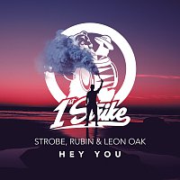Strobe, Rubin, Leon Oak – Hey You