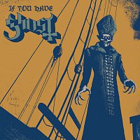 Ghost B.C. – If You Have Ghost