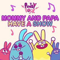 Puddy Rock – Mommy and Papa [English Version]