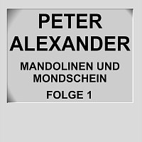 Peter Alexander – Mandolinen und Mondschein Folge 1