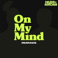 Mashd N Kutcher – On My Mind (Remixes)