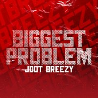 Jdot Breezy – Biggest Problem