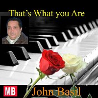 John Basil – That's What You Are