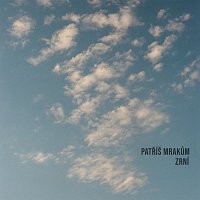 Zrní – Patříš mrakům