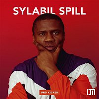 Sylabil Spill – Und Kicken