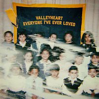 Valleyheart – Everyone I've Ever Loved
