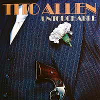 Tito Allen – Untouchable