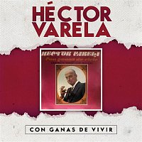 Hector Varela – Con Ganas de Vivir