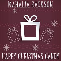 Mahalia Jackson – Happy Christmas Candy