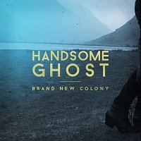 Handsome Ghost – Brand New Colony