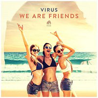 Virus – We Are Friends