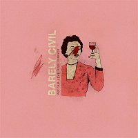 Barely Civil – We Can Live Here Forever