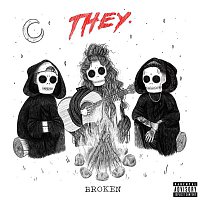 THEY. – Broken (feat. Jessie Reyez)