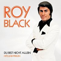 Roy Black – Du bist nicht allein - Hits und Perlen