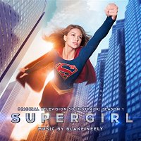 Blake Neely – Supergirl: Season 1 (Original Television Soundtrack)