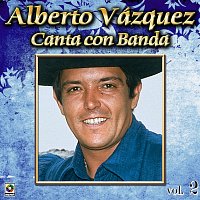 Alberto Vazquez – Colección De Oro: Alberto Vázquez Canta Con Banda, Vol. 2