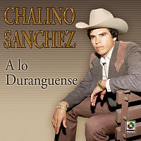 Chalino Sanchez – A Lo Duranguense