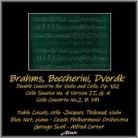 Brahms, Boccherini, Dvořák: Double Concerto for Violin and Cello, OP. 102 - Cello Sonata NO. 4 Version II, G. 4 - Cello Concerto No.2, B. 191