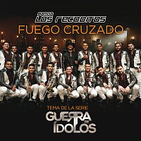 Banda Los Recoditos – Fuego Cruzado