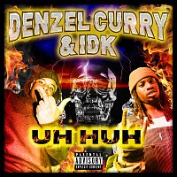 Denzel Curry, IDK – Uh Huh