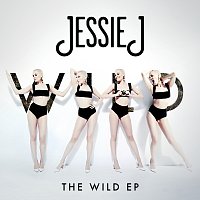 Jessie J – The Wild EP