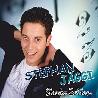 Stephan Jaggi – Starke Zeiten