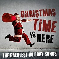 Various  Artists – Christmas Time Is Here: The Greatest Holiday Songs