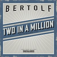 Bertolf – Two In A Million