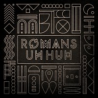 ROMANS – Uh Huh