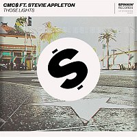 CMC$ – Those Lights (feat. Stevie Appleton)