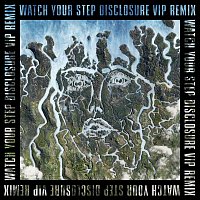 Přední strana obalu CD Watch Your Step [Disclosure VIP]