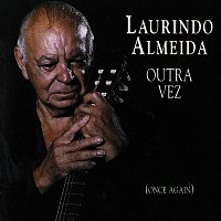 Laurindo Almeida – Outra Vez (Once Again) [Live At The Jazz Note, Pacific Beach, CA / October 5, 1991]