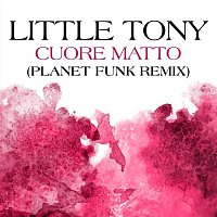 Little Tony – Cuore Matto (Planet Funk Remix)