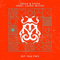 Lucas & Steve, Laura White – Set You Free