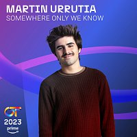 Martin Urrutia – Somewhere Only We Know