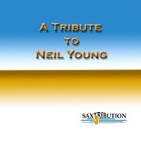 Saxtribution – A Tribute to Neil Young