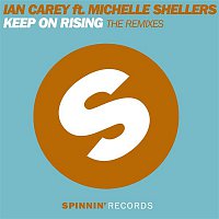 Keep On Rising (feat. Michelle Shellers) [The Remixes]