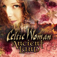 Celtic Woman – Ancient Land