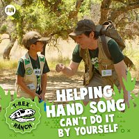 T-Rex Ranch – Helping Hand Song - Can't Do it by Yourself