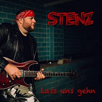 Stenz – Lass uns gehn