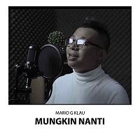 Mario G. Klau – Mungkin Nanti