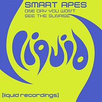Smart Apes – One Day You Won't See The Sunrise