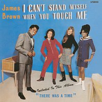James Brown – I Can't Stand Myself When You Touch Me
