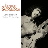 Jorge Santana – Love The Way: The Solo '70s Recordings