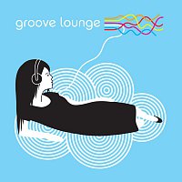 Různí interpreti – Groove Lounge
