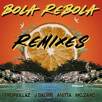 Tropkillaz, J. Balvin, Anitta, ZAAC – Bola Rebola [Remixes]