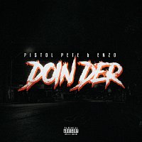 Pistol Pete & ENZO – Doin Der