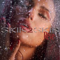 Reve – SKIN 2 SKIN