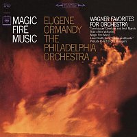 Eugene Ormandy – Magic Fire Music: Wagners Favorites for Orchestra